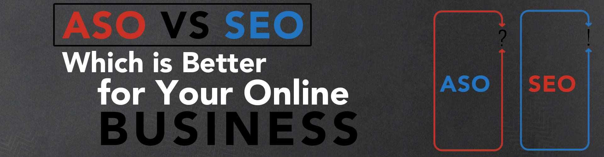ASO vs SEO : Which is Better for You
